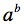 a^b