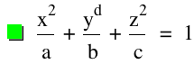 x^2/a+y^d/b+z^2/c=1